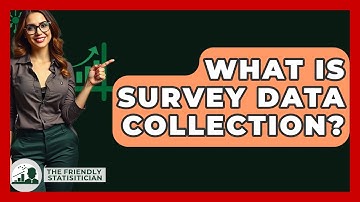 What Is Survey Data Collection? - The Friendly Statistician