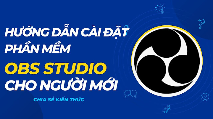 Hướng dẫn cài obs studio