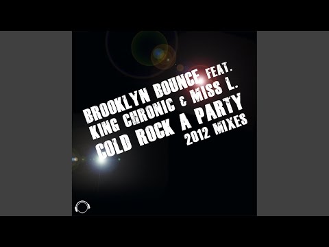 Brooklyn Bounce, King Chronic, Miss L. - Cold Rock a Party 2012 (Dirty Herz Radio Dub Mix)