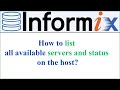 Informix database  how to list all available servers and status on my host voiceless