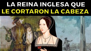 Así Fue la Trágica Vida de Ana Bolena, LA REINA DECAP1TADA by Historia Incomprendida 57,803 views 2 weeks ago 28 minutes