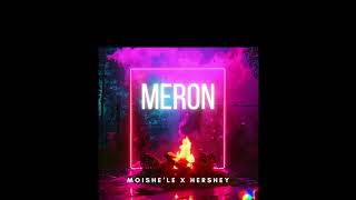 MOiSHE'LE & HERSHEY - MERON