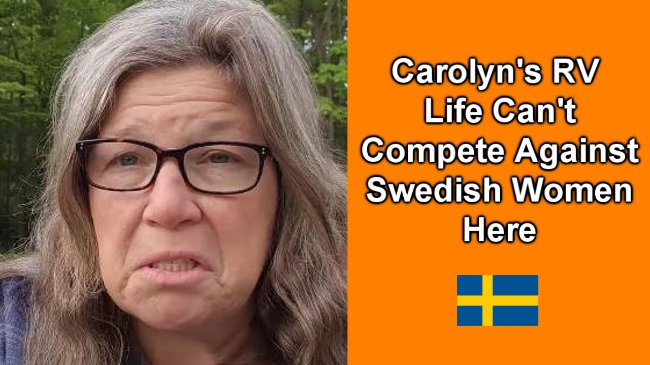 Carolyn's RV Life Cannot Compete Against Swedish Women Here - YouTube