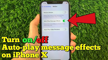 How to turn on or off auto play message effects on iPhone X