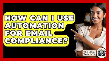 How Can I Use Automation For Email Compliance? - TheEmailToolbox.com