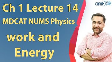 MDCAT NUMS Physics - Ch 1, work and energy Lecture Series - MDCAT NUMS Physics