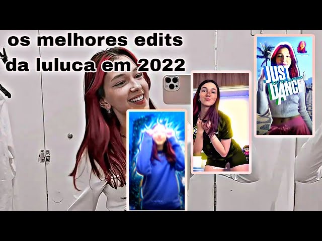 os melhores edits da luluca em 2022😊💞 