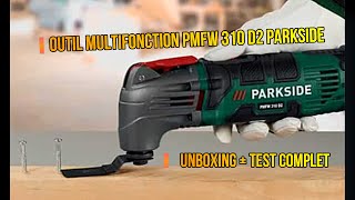 Outils Multifonction PARKSIDE PMFW 310 D2 : [ UNBOXING ] ET TEST