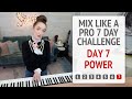 Day 7 Power - Mix Like a Pro 7 Day Vocal Challenge
