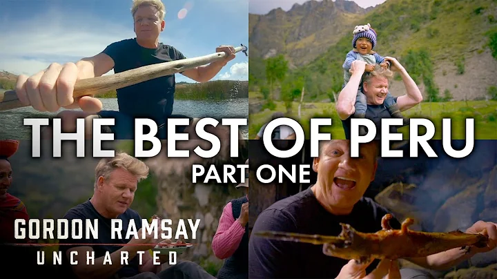 The BEST Of Peru's Sacred Valley | Part One | Gordon Ramsay: Uncharted