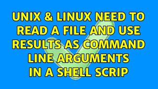 Unix & Linux: Need to read a file and use results as command line arguments in a shell scrip