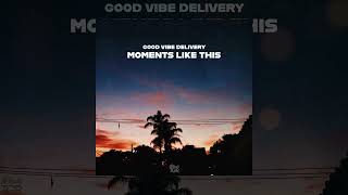 Good Vibe Delivery - Moments Like This (Piano Mix) [Official Audio]