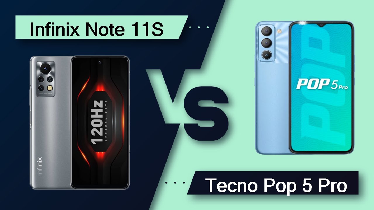 Infinix Note 11S Vs Tecno Pop 5 Pro Comparison 