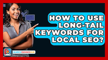 How To Use Long-Tail Keywords For Local SEO? - SearchEnginesHub.com