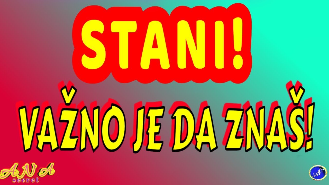 STANI! VAŽNO JE DA ZNAŠ!