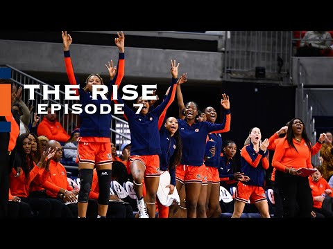 Auburn Women's Basketball - The Rise, Episode 7