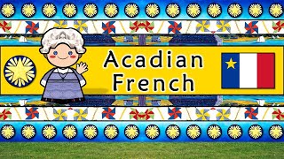 ACADIAN FRENCH LANGUAGE