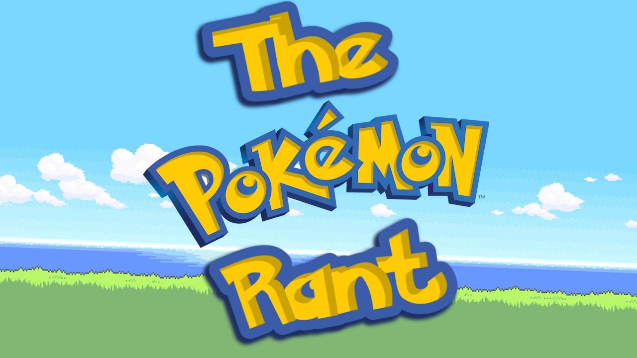 The Pokemon Rant
