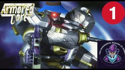 Armored Core 1 (Part 1): You are a Raven