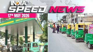 CNG prices cross ₹80/kg after second hike in 48 hours | 17 May | Speed News
