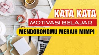 Kata kata motivasi belajar, mendorongmu meraih mimpi.