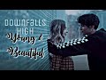 Downfalls High aesthetic - Young & Beautiful - edit