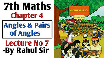 7th Maths | Chapter 4 Angles & Pairs of Angles | Lecture 7 by Rahul sir | Maharashtra Board