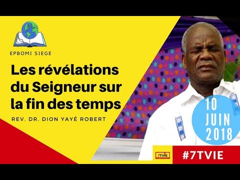 les-révélations-du-seigneur-sur-la-fin-des-temps-(rev.-dr-dion-yaye-robert)-10-juin-2018