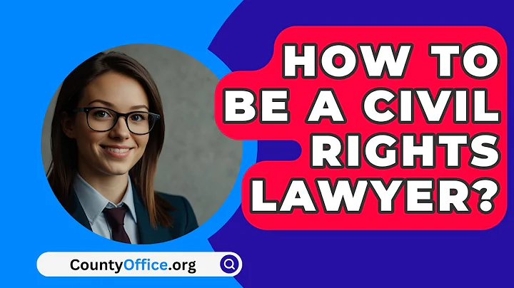 How To Be A Civil Rights Lawyer? - CountyOffice.org
