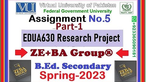 Part1 || EDUA630 Assignment 5 Solution Spring 2023 By ZE+BA Group | EDUA630 Assignment 5 Spring 2023
