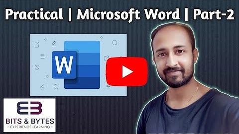 Computer Practical | Microsoft Word | Part-2 | Bappa Chakraborty | Bits & Bytes