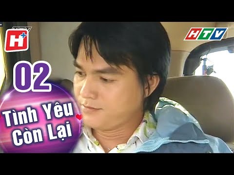 Xem phim 4 năm 2 chàng 1 tình yêu - Tình Yêu Còn Lại - Tập 02 | HTV Phim Tình Cảm Việt Nam Hay Nhất 2018