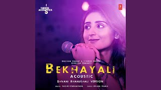 Bekhayali Acoustic - Dhvani Bhanushali Version (From 