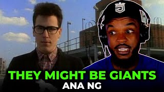 🎵 They Might Be Giants - Ana Ng REACTION