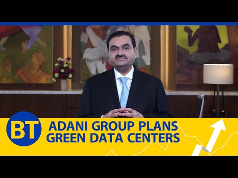 Adani Group to provide 100% green power to data centers
