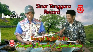 Kecapi Bugis Cerita IBUNGKO BUNGKO Dan LAMUHAMMA Dinyanyikan Oleh LAMBISE