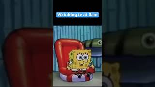 Sponge bob watching tv at 3am