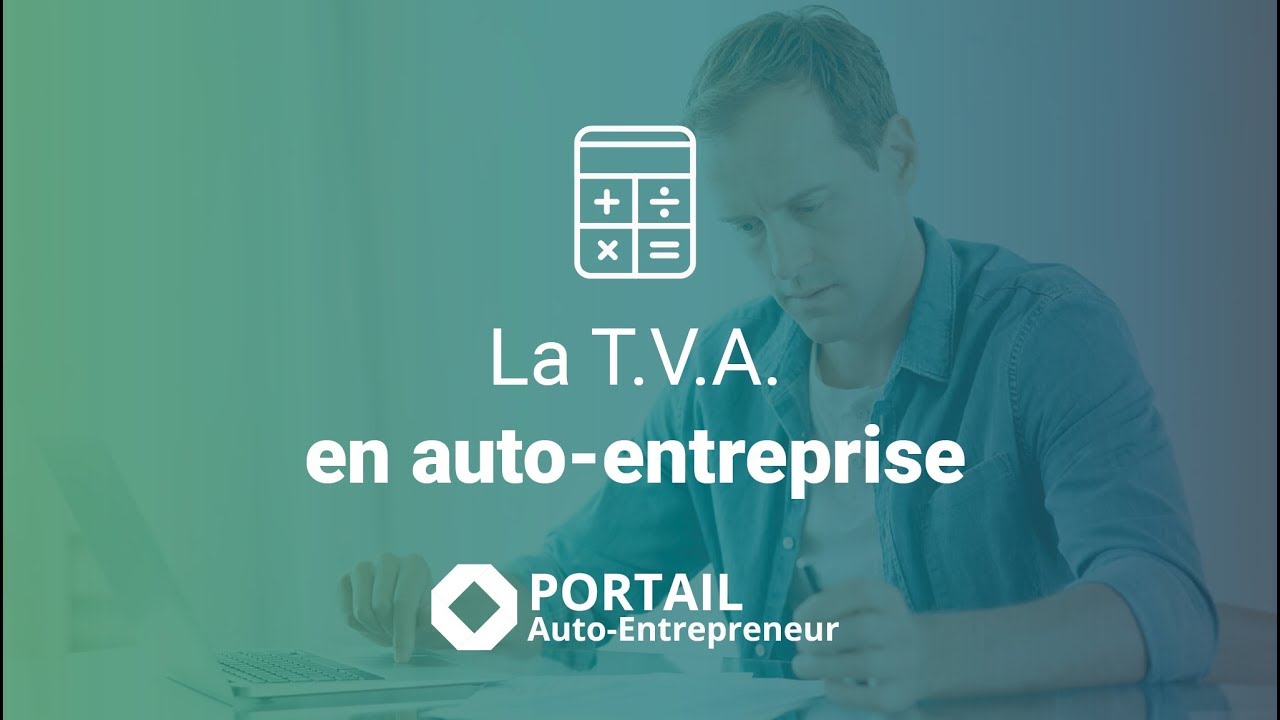 Tout comprendre  la TVA quand on est auto entrepreneur