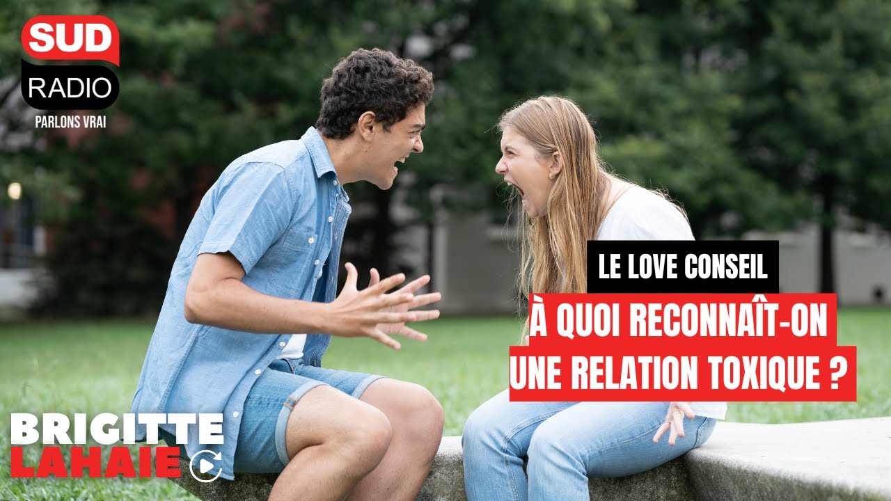 Love Conseil - à quoi reconnait-on une relation toxique ?