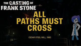 The Casting of Frank Stone |11| All Paths Must Cross