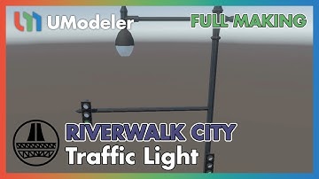 3D Modeling in Unity-Full Making Video of Unwrapping a Traffic Light in Riverwalk City with UModeler