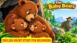 English Practice Through Stories ⭐⭐ Moral Story ⭐✨ | The Baby Bear  🐻