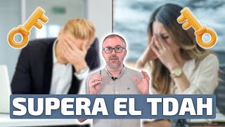 El TDAH en el adulto:  2 motivos y 4 herramientas para potenciar