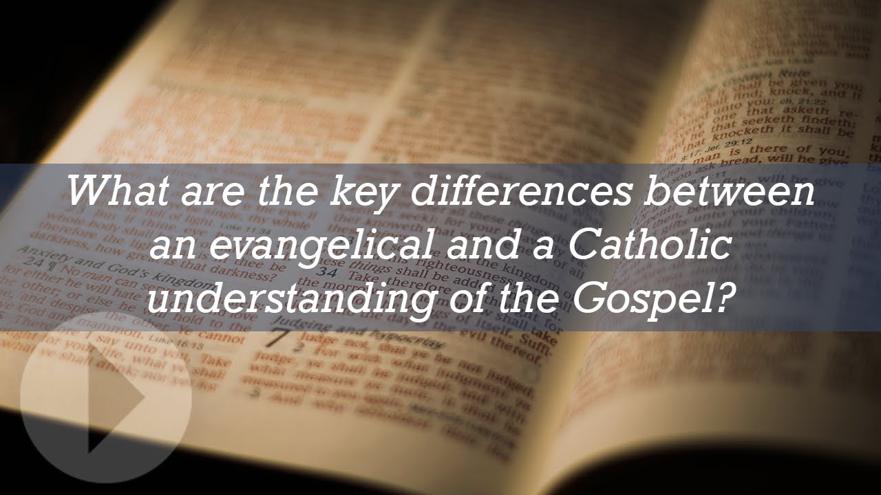What are the key differences between an evangelical and Catholic
