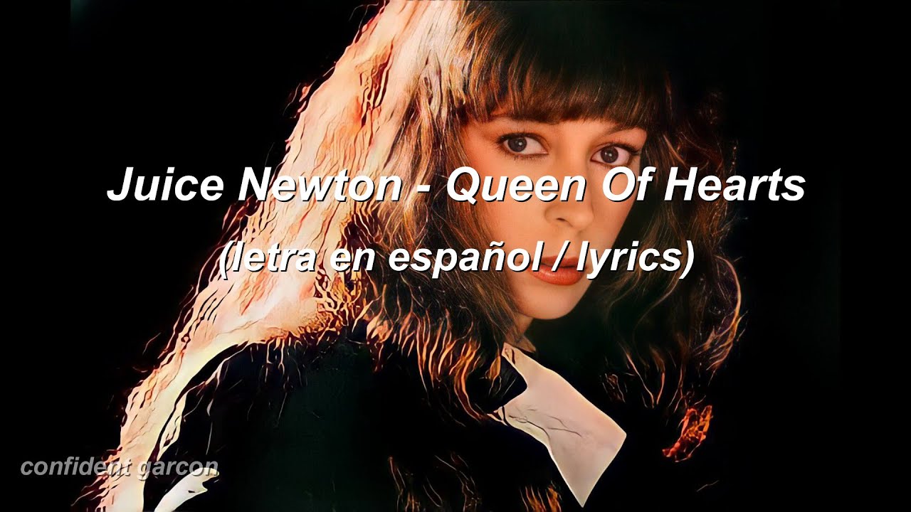 Juice Newton Queen Of Hearts (letra en español / lyrics) 80s YouTube
