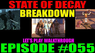 State Of Decay Breakdown Episode #055 | LP Walkthrough | Level 13 + Rare Character Spawn Exploit!