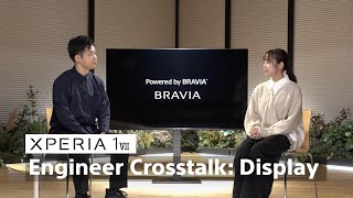 Xperia 1 VII | BRAVIA X Xperia Engineer Crosstalk – Display Edition
