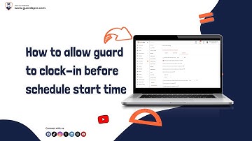 How To Allow Guard To Clock In Before Schedule Start Time? -GuardsPro Support Center Video
