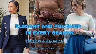 Classy and Polished Style Outfit Ideas in Every Season for women After 50
