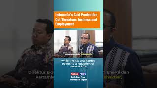 Indonesia’s Coal Production Cuts Could Trigger Layoffs and Business Risks